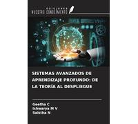 SISTEMAS AVANZADOS DE APRENDIZAJE PROFUNDO: DE LA TEORÍA AL DESPLIEGUE
