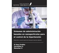 Sistemas de administración basados en nanopartículas para el control de la hipertensión: Desarrollo y caracterización de nanopartículas de valsartán