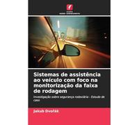 Sistemas de assistência ao veículo com foco na monitorização da faixa de rodagem: Investigação sobre segurança rodoviária - Estudo de caso