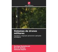 Sistemas de drones militares: Arquitetura, integração operacional e aplicações estratégicas