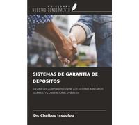 SISTEMAS DE GARANTÍA DE DEPÓSITOS: UN ANÁLISIS COMPARATIVO ENTRE LOS SISTEMAS BANCARIOS ISLÁMICO Y CONVENCIONAL: 2ª edición