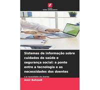 Sistemas de informação sobre cuidados de saúde e segurança social: a ponte entre a tecnologia e as necessidades dos doentes: e as necessidades dos doentes