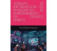 SISTEMAS DE INFORMACION EN FRANQUICIAS DE ENTRETENIMIENTO EN ESTADOS UNIDOS