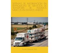 SISTEMAS DE INFORMACION EN FRANQUICIAS DE SERVICIOS DE TRANSPORTE DE INSUMOS MEDICOS EN ESTADOS UNIDOS