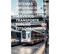 SISTEMAS DE INFORMACION EN FRANQUICIAS DE SERVICIOS DE TRANSPORTE PUBLICO EN ESTADOS UNIDOS