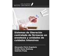 Sistemas de liberación controlada de fármacos en anestesia y unidades de cuidados intensivos