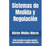 Sistemas de Medida y Regulación: Ciclo formativo de grado superior: Automatización y robótica industrial
