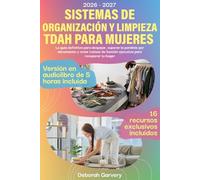 Sistemas de Organización y Limpieza TDAH para Mujeres: La guía definitiva para despejar, superar la parálisis por abrumación y crear rutinas de función ejecutiva para recuperar tu hogar
