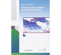 Sistemas De Partidos En América Latina: Causas y consecuencias de su equilibrio inestable (Autores, Textos y Temas. Globalizaciones)