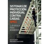 Sistemas De Proteccion Individual Contra Caidas Spicc: Guia Basica Par