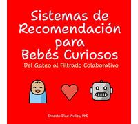 Sistemas de Recomendación para Bebés Curiosos: Del Gateo al Filtrado Colaborativo