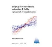 SISTEMAS DE RECONOCIMIENTO AUTOMATICO DEL HABLA | Ignacio Moreno-torres Sánchez