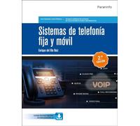 Sistemas de telefonía fija y móvil 2.ª edición 2023 (SIN COLECCION) (Electricidad y Electrónica)