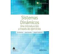 SISTEMAS DINÁMICOS: UNA INTRODUCCIÓN A TRAVÉS DE EJERCICIOS: 1 (Matemática Aplicada a la Ingeniería Industrial)