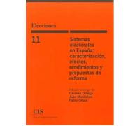 Sistemas electorales en España: caracterización, efectos, rendimientos y propuestas de reforma: 11 (Elecciones)