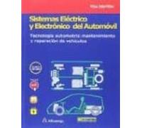 Sistemas Eléctrico Y Electrónico Del Automóvil. Tecnología Automotriz: Mantenimiento Y Reparación De Vehículos