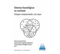 Sistemas Fraseológicos En Contraste.enfoques Computacionales Y De Corp