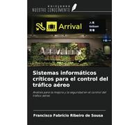 Sistemas informáticos críticos para el control del tráfico aéreo: Análisis para la mejora y la seguridad en el control del tráfico aéreo