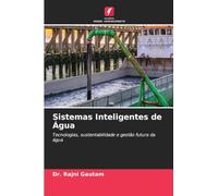 Sistemas Inteligentes de Água: Tecnologias, sustentabilidade e gestão futura da água