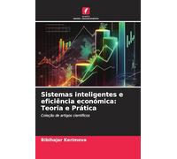Sistemas inteligentes e eficiência económica: Teoria e Prática