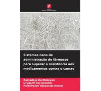 Sistemas nano de administração de fármacos para superar a resistência aos medicamentos contra o cancro