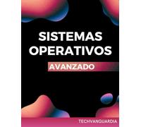 SISTEMAS OPERATIVOSDE ORDENADORES: APUNTES SISTEMAS OPERATIVOS PARA AVANZADOS
