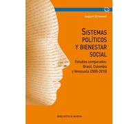 Sistemas políticos y bienestar social: Estudios comparados: Brasil, Colombia y Venzuela (2000-2010) (PSICOLOGIA UNIVERSIDAD)