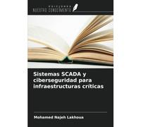 Sistemas SCADA y ciberseguridad para infraestructuras críticas