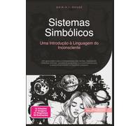 Sistemas Simbólicos: Uma Introdução à Linguagem do Inconsciente (Interpretação dos sonhos)