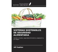 SISTEMAS SOSTENIBLES DE SEGURIDAD ALIMENTARIA: Cambio climático, seguridad alimentaria y adaptación a los riesgos