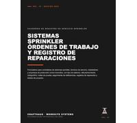 Sistemas Sprinkler - Órdenes de Trabajo y Registro de Reparaciones: Servicios, Reparaciones, Válvulas / Montantes, Notas de Prueba, Deficiencias y Firma del Cliente