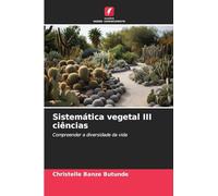 Sistemática vegetal III ciências: Compreender a diversidade da vida