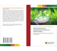 Sistematização de Experiências exitosas na Agroecologia: Agroecologia: A descoberta de um Mundo Sustentável!