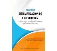 Sistematización de Experiencias 2023-2024: Construcción de Cultura de Paz y Prevención Comunitaria en Ciudad Juárez: Un análisis integral de la ... de Acción de Jóvenes por la Familia A.C.