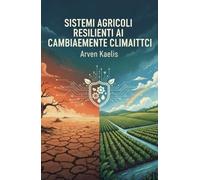 Sistemi Agricoli Resilienti ai Cambiamenti Climatici (Scienze agrarie e sicurezza alimentare)