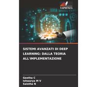SISTEMI AVANZATI DI DEEP LEARNING: DALLA TEORIA ALL'IMPLEMENTAZIONE
