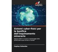 Sistemi cyber-fisici per la bonifica dell'inquinamento minerario: Approcci RISC-V e AI per il monitoraggio della qualità delle acque fluviali in Zambia