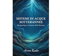 Sistemi di Acque Sotterranee: Idrogeologia e Gestione delle Risorse (Scienze della Terra e Geoingegneria)