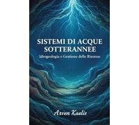 Sistemi di Acque Sotterranee: Idrogeologia e Gestione delle Risorse (Scienze della Terra e Geoingegneria)