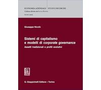 Sistemi di capitalismo e modelli di corporate governance (Studi aziendali. Studi e ricerche)