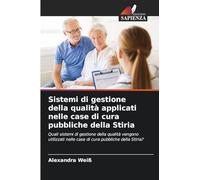 Sistemi di gestione della qualità applicati nelle case di cura pubbliche della Stiria: Quali sistemi di gestione della qualità vengono utilizzati nelle case di cura pubbliche della Stiria?
