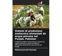 Sistemi di produzione zootecnica alimentati da acqua piovana nel Punjab, Pakistan: Tendenze prevalenti nella produzione zootecnica, aspetti economici ... alimentati da acqua piovana nel Punjab