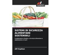 SISTEMI DI SICUREZZA ALIMENTARE SOSTENIBILI: Cambiamento climatico, sicurezza alimentare e adattamento ai rischi