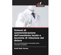 Sistemi di somministrazione dell'anestesia locale e tecniche di riduzione del dolore: Per la somministrazione di anestesia locale intraorale nei bambini