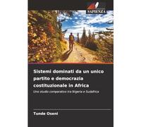 Sistemi dominati da un unico partito e democrazia costituzionale in Africa: Uno studio comparativo tra Nigeria e Sudafrica