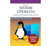 Sistemi Operativi: Processi, thread e gestione della memoria