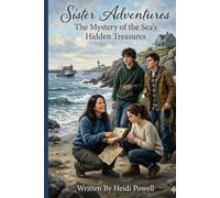 Sister Adventures: The Mystery of the Sea's Hidden Treasures: "Whispers of the Waves: A Tale of Treasure and Togetherness"