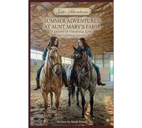 Sister Adventures: The Summer at Our Aunt's Farm: "Summer Adventures at Aunt Mary's Farm: A Journey of Friendship, Love, and Lifelong Lessons": 2