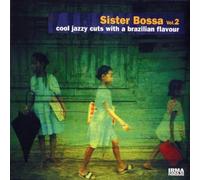 Sister Bossa Vol. 2 - Cool Jazzy Cuts With a Braz