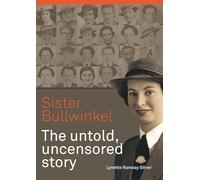 Sister Bullwinkel: The untold uncensored story